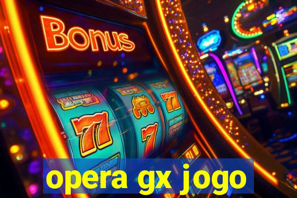 opera gx jogo